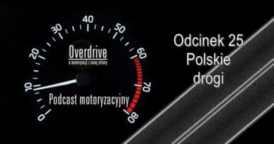 Podcast motoryzacyjny Overdrive | Odcinek 25 | Polskie drogi