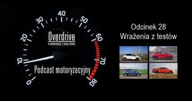 Podcast motoryzacyjny Overdrive | Odcinek 28 | Wrażenia z testów