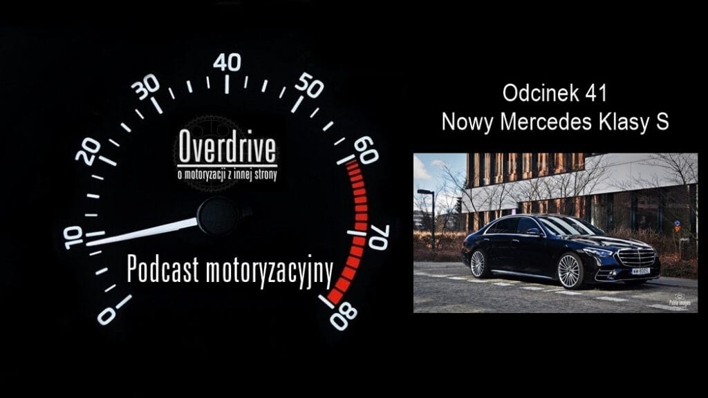 Podcast motoryzacyjny Overdrive | Odcinek 41 | Nowy Mercedes Klasy S