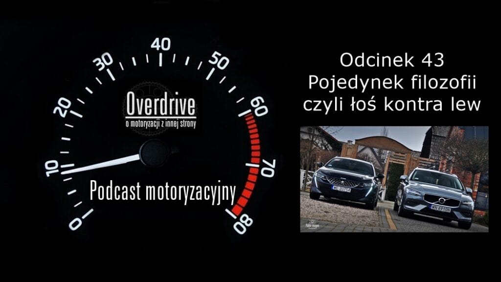 Podcast motoryzacyjny Overdrive | Odcinek 43 | Pojedynek filozofii - łoś kontra lew