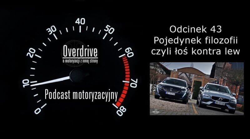 Podcast motoryzacyjny Overdrive | Odcinek 43 | Pojedynek filozofii - łoś kontra lew