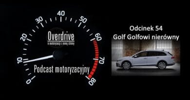 Podcast motoryzacyjny Overdrive | Odcinek 54 | Golf Golfowi nierówny