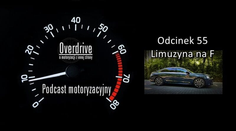 Podcast motoryzacyjny Overdrive | Odcinek 55 | Limuzyna na F