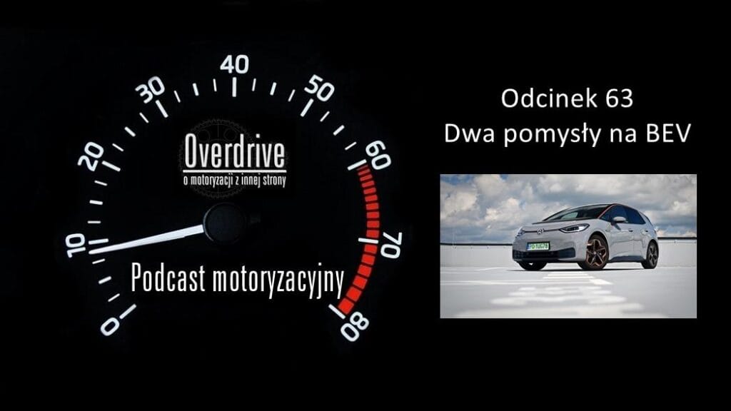 Podcast motoryzacyjny Overdrive | Odcinek 63 | Dwa pomysły na BEV
