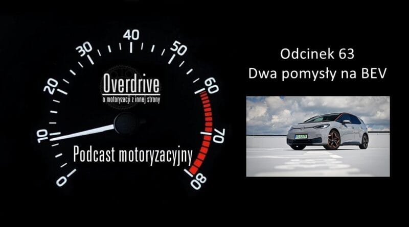 Podcast motoryzacyjny Overdrive | Odcinek 63 | Dwa pomysły na BEV