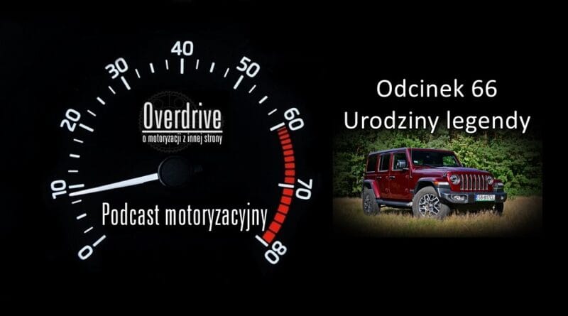 Podcast motoryzacyjny Overdrive | Odcinek 66 | Urodziny legendy