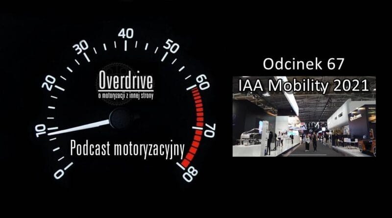 Podcast motoryzacyjny Overdrive | Odcinek 67 | IAA Mobility 2021