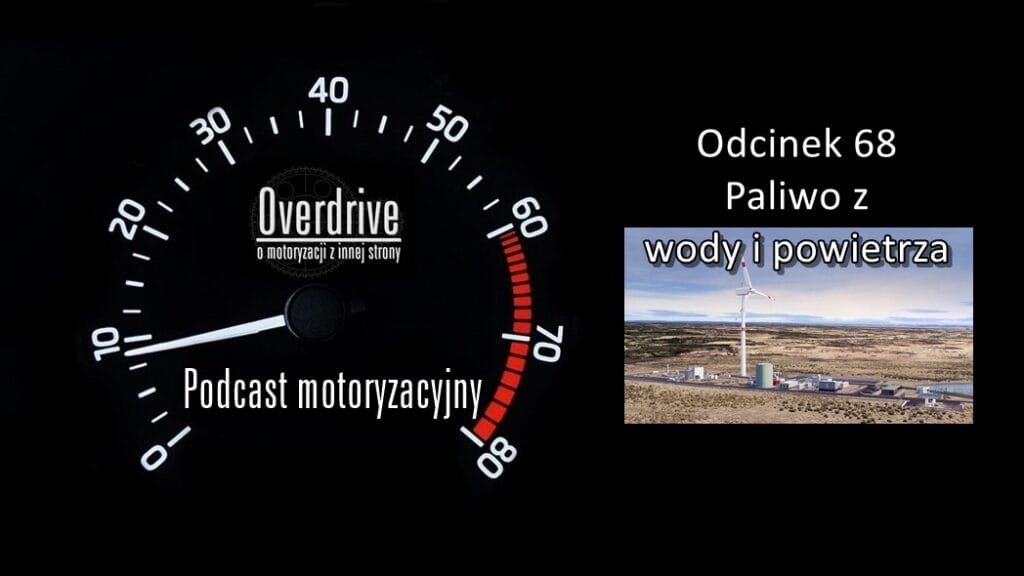 Podcast motoryzacyjny Overdrive | Odcinek 68 | Paliwo z wody i powietrza