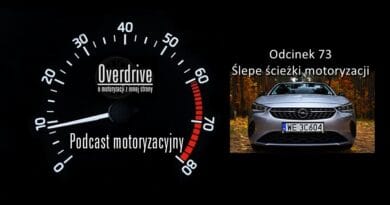 Podcast motoryzacyjny Overdrive | Odcinek 73 | Ślepe ścieżki motoryzacji