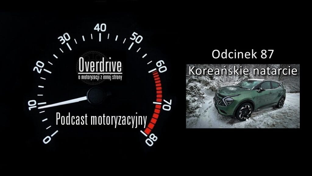 Podcast motoryzacyjny Overdrive | Odcinek 87 | Koreańskie natarcie