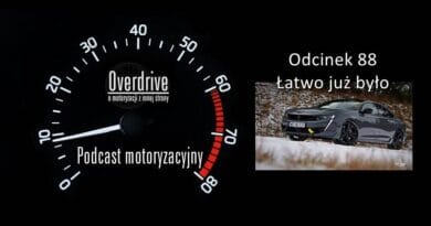 Podcast motoryzacyjny Overdrive | Odcinek 88 | Łatwo już było