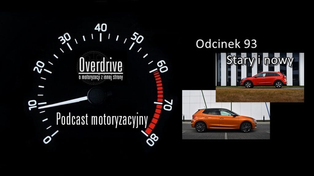 Podcast motoryzacyjny Overdrive | Odcinek nr 93 | Stary i nowy