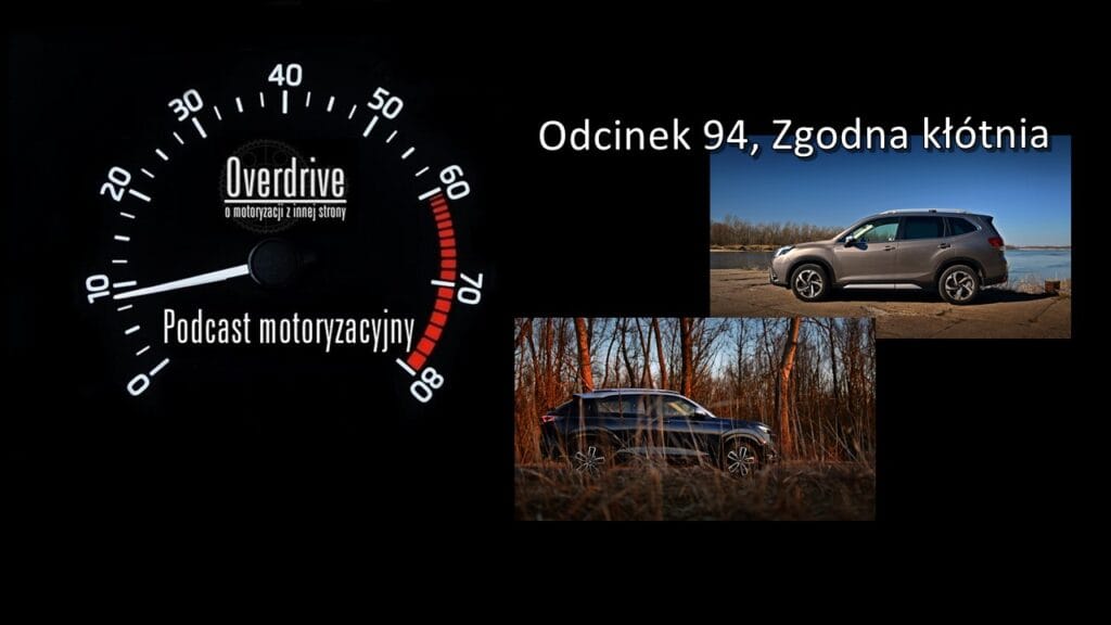 Podcast motoryzacyjny Overdrive | Odcinek nr 94 | Zgodna kłótnia