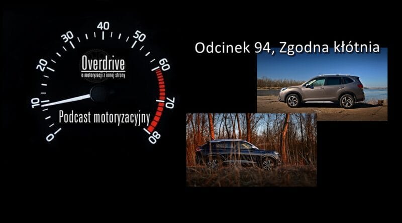 Podcast motoryzacyjny Overdrive | Odcinek nr 94 | Zgodna kłótnia