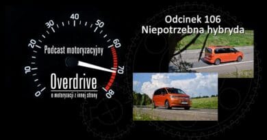 Podcast motoryzacyjny Overdrive | Odcinek nr 106 | Niepotrzebna hybryda