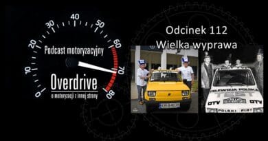 Podcast motoryzacyjny Overdrive | Odcinek nr 112 | Wielka wyprawa
