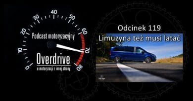 Podcast motoryzacyjny Overdrive | Odcinek nr 119 | Limuzyna też musi latać