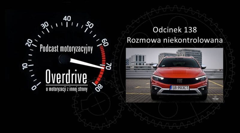 Podcast motoryzacyjny Overdrive | Odcinek 138 | Rozmowa niekontrolowana