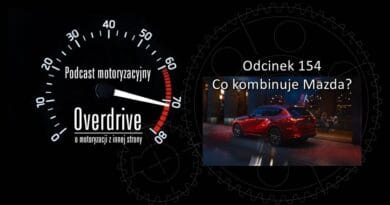 Podcast motoryzacyjny Overdrive | Odcinek 154 | Co kombinuje Mazda?
