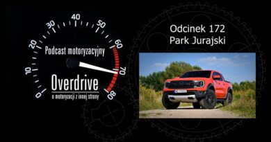 Podcast motoryzacyjny Overdrive | Odcinek 172 | Park Jurajski