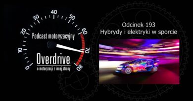 Podcast motoryzacyjny Overdrive | Odcinek 193 | Hybrydy i elektryki w sporcie