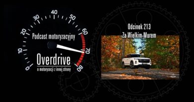 Podcast motoryzacyjny Overdrive | Odcinek 213 | Za Wielkim Murem