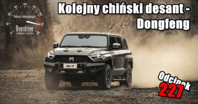 Podcast motoryzacyjny Overdrive | Odcinek 227 | Kolejny chiński desant - Dongfeng