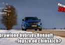 Podcast motoryzacyjny Overdrive | Odcinek 247 | Poprawione hybrydy Renault - lepsze od chińskich?